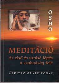 OSHO MEDITÁCIÓ meditációs kézikönyv